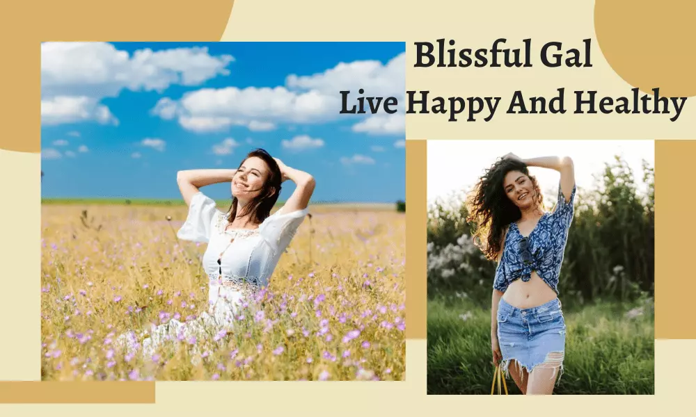 Secrets of How Blissful Gal Happy and Healthy Life