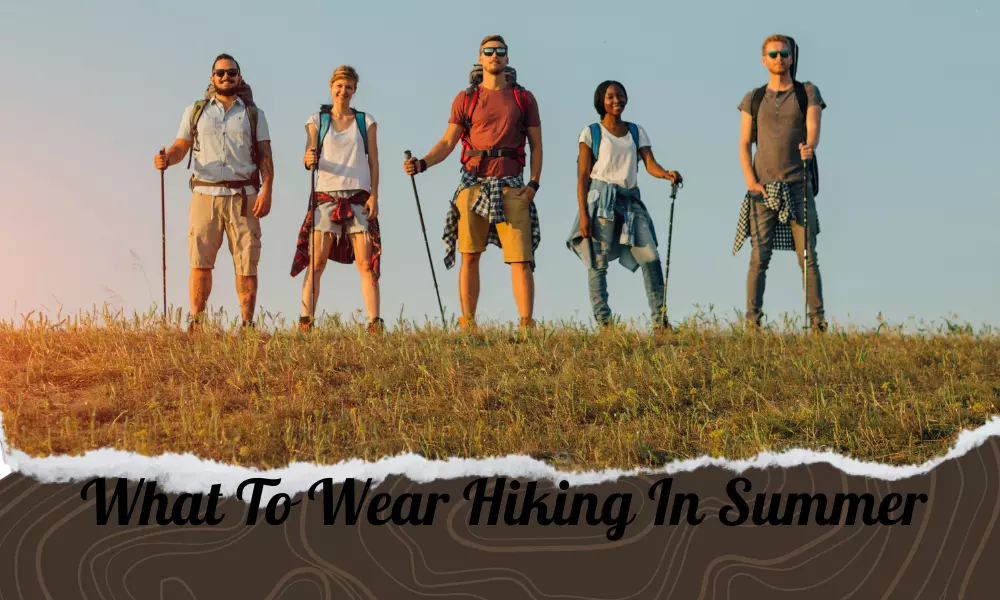 what to wear hiking in summer